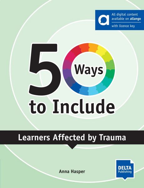 Produktbild: 50 Ways to Include Learners Affected by Trauma &ndash; Hybrid Edition allango
