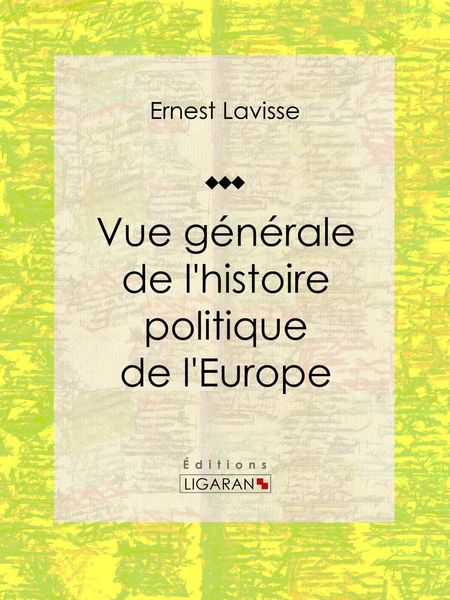 Produktbild: Vue g&eacute;n&eacute;rale de l'histoire politique de l'Europe