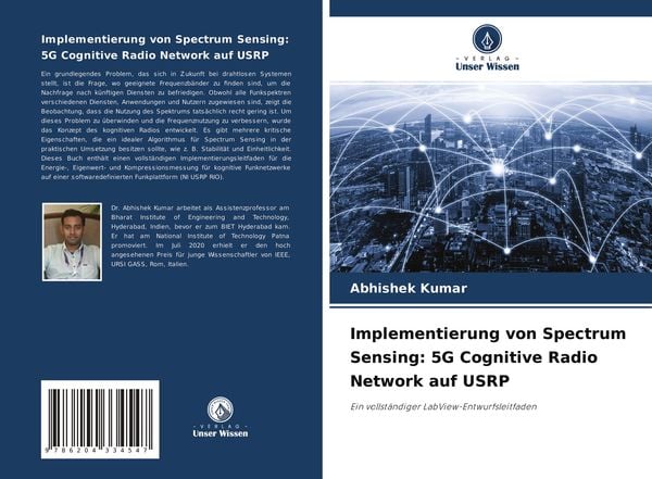 Implementierung von Spectrum Sensing: 5G Cognitive Radio Network auf USRP, Taschenbuch von Abhishek Kumar, Verlag Unser Wissen, 9786204334547