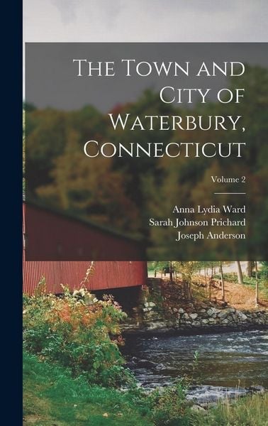 Produktbild: The Town and City of Waterbury, Connecticut; Volume 2