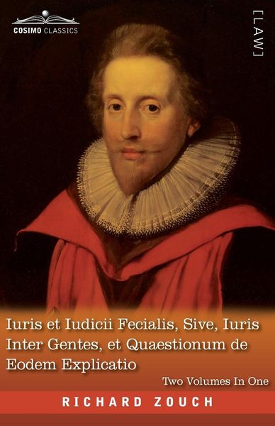 Produktbild: Iuris et Iudicii Fecialis, Sive, Iuris Inter Gentes, et Quaestionum de Eodem Explicatio, Two Volumes in One