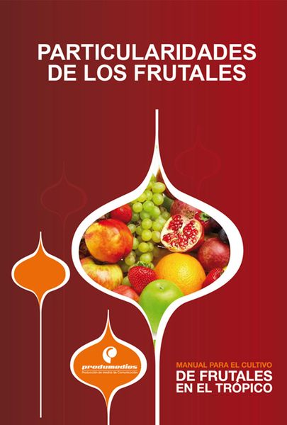 Produktbild: Manual para el cultivo de frutales en el tr&oacute;pico. Particularidades de los frutales