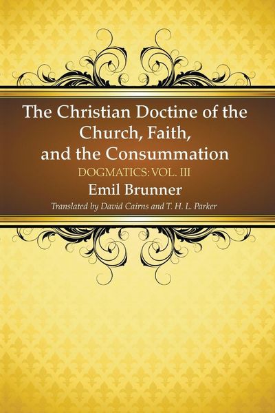 Produktbild: The Christian Doctrine of the Church, Faith, and the Consummation