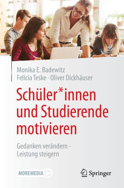 Schüler*innen und Studierende motivieren, Taschenbuch von Monika E. Badewitz , Felicia Teske , Oliver Dickhäuser, Springer Fachmedien Wiesbaden GmbH,