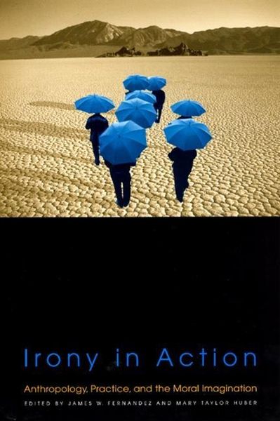 Produktbild: Fernandez, J: Irony in Action - Anthropology, Practice & the