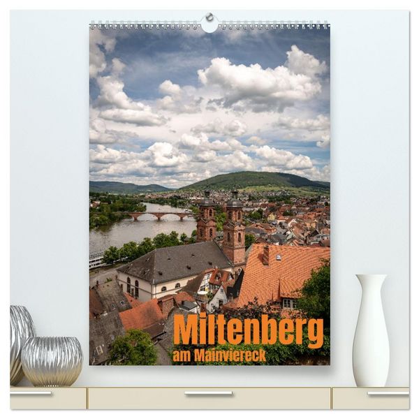 Miltenberg am Mainviereck (hochwertiger Premium Wandkalender 2026 DIN A2 hoch), Kunstdruck in Hochglanz
