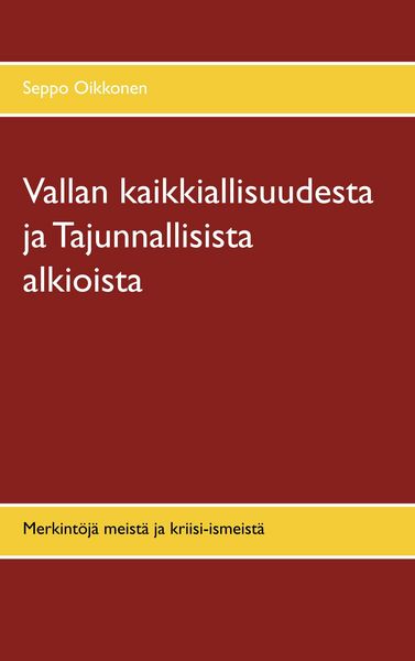 Produktbild: Vallan kaikkiallisuudesta ja Tajunnallisista alkioista