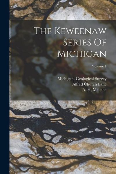 Produktbild: The Keweenaw Series Of Michigan; Volume 1
