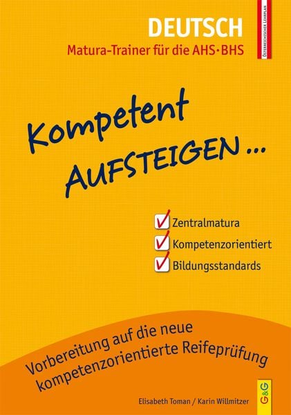Kompetent Aufsteigen Deutsch - Matura-Trainer für die AHS/BHS, Taschenbuch von Elisabeth Toman , Karin Willmitzer, G&G Verlag, Kinder- und Jugendbuch,