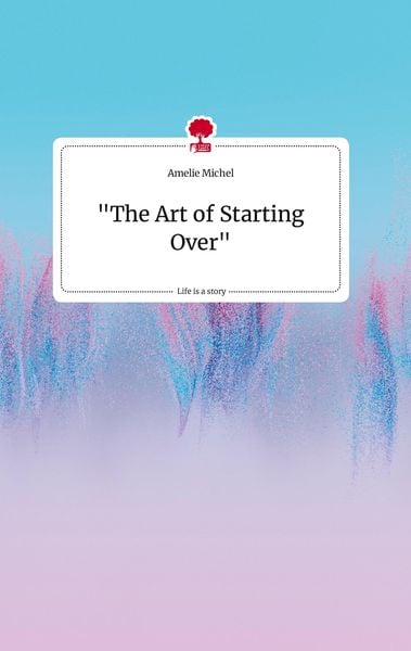 Produktbild: "The Art of Starting Over" Life is a Story - story.one