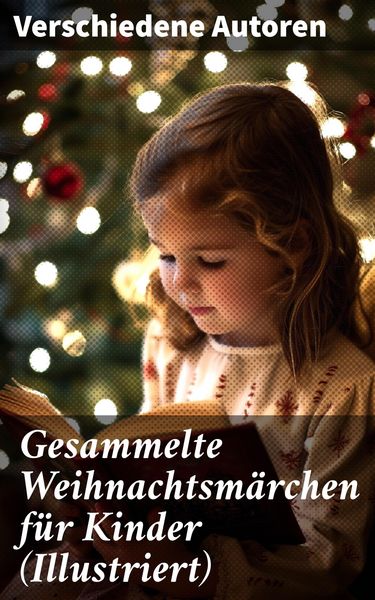 Produktbild: Gesammelte Weihnachtsm&auml;rchen f&uuml;r Kinder (Illustriert)