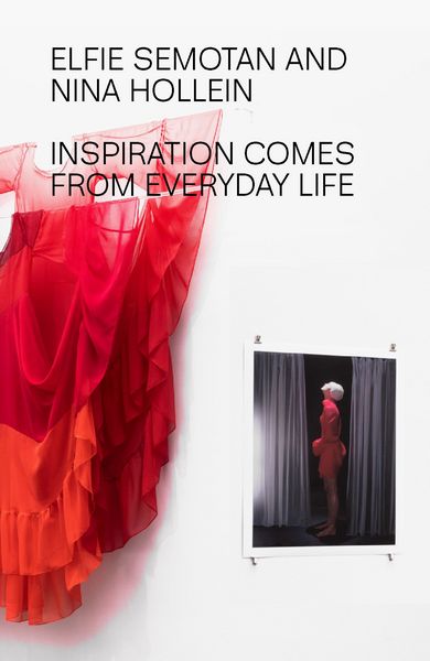 Produktbild: Elfie Semotan and Nina Hollein: Inspiration Comes from Everyday Life