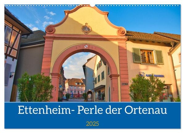 Ettenheim - Perle der Ortenau (Wandkalender 2025 DIN A2 quer), CALVENDO Monatskalender