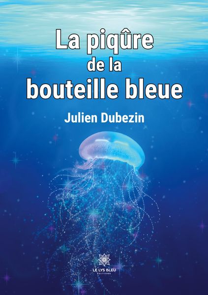 Produktbild: Dubezin, J: Piq&ucirc;re de la bouteille bleue