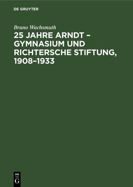 Produktbild: 25 Jahre Arndt &ndash; Gymnasium und Richtersche Stiftung, 1908&ndash;1933