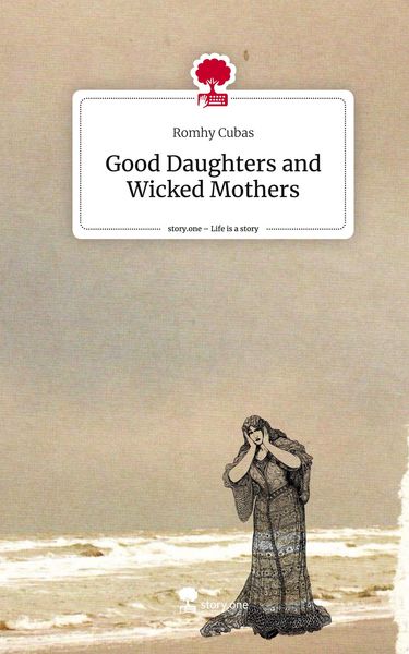 Produktbild: Good Daughters and Wicked Mothers. Life is a Story - story.one