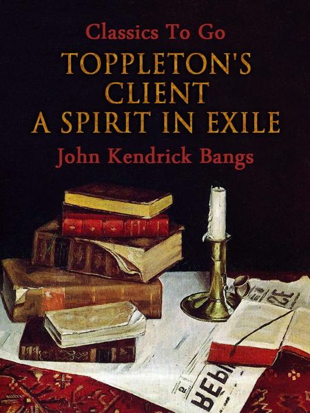 Produktbild: Toppleton's Client; Or, A Spirit in Exile