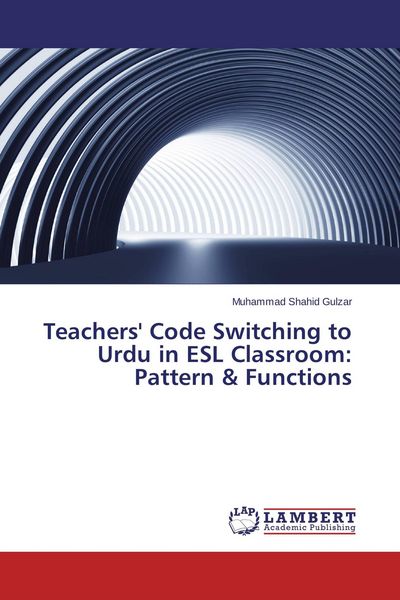 Produktbild: Teachers' Code Switching to Urdu in ESL Classroom: Pattern & Functions