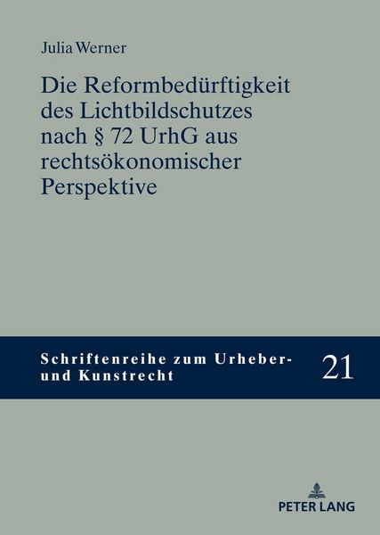 Produktbild: Die Reformbed&uuml;rftigkeit des Lichtbildschutzes nach &sect; 72 UrhG aus rechts&ouml;konomischer Perspektive