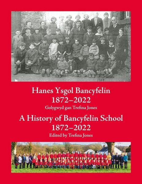 Produktbild: Hanes Ysgol Bancyfelin 1872-2022 a History of Bancyfelin School 1872-2022