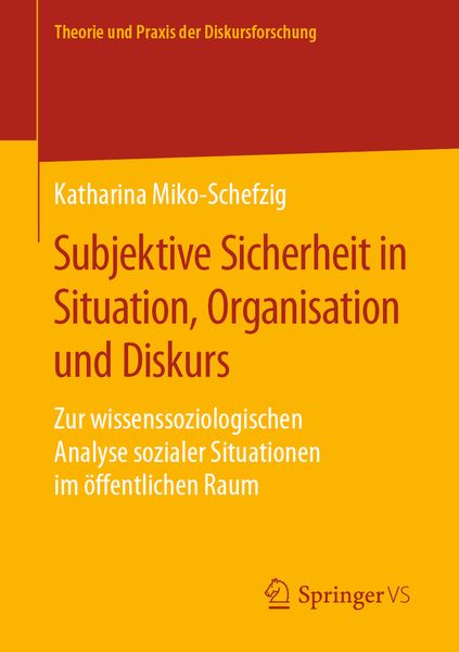 Produktbild: Subjektive Sicherheit in Situation, Organisation und Diskurs