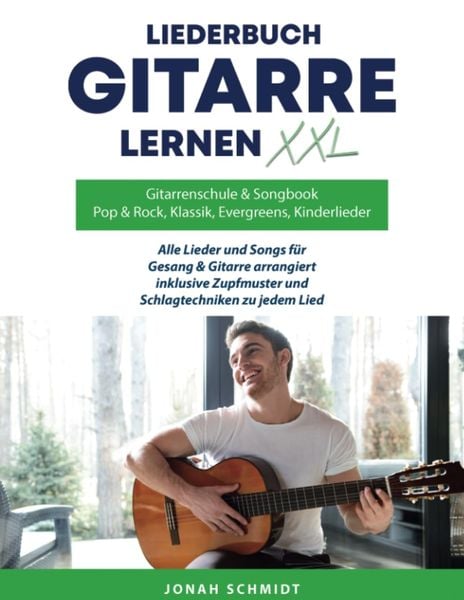Gitarrenschule und Songbook, Gitarre lernen XXL und Liederbuch, Taschenbuch von Jonah Schmidt, Emusika Verlag, 9783949891687