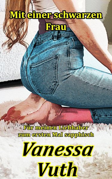 Produktbild: Mit einer schwarzen Frau - F&uuml;r meinen Liebhaber zum ersten Mal sapphisch (Geschieden, #4)