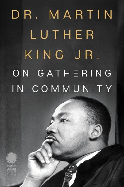 Produktbild: Dr. Martin Luther King Jr. on Gathering in Community