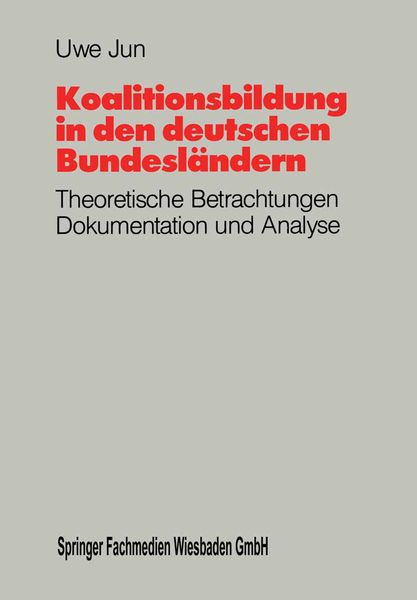 Koalitionsbildung in den deutschen Bundesländern, Taschenbuch von Uwe Jun, VS Verlag für Sozialwissenschaften, 9783663104902