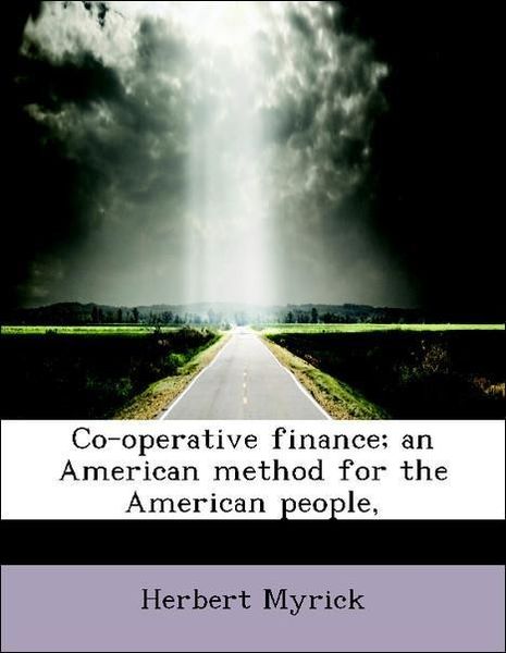 Produktbild: Myrick, H: Co-operative finance; an American method for the