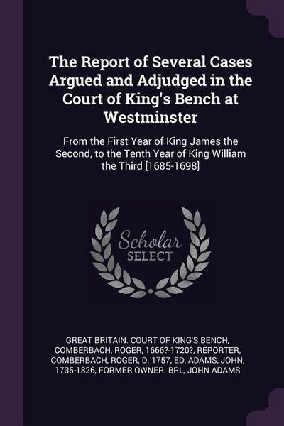 Produktbild: The Report of Several Cases Argued and Adjudged in the Court of King's Bench at Westminster