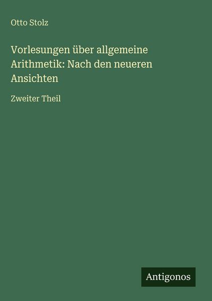 Produktbild: Vorlesungen &uuml;ber allgemeine Arithmetik: Nach den neueren Ansichten
