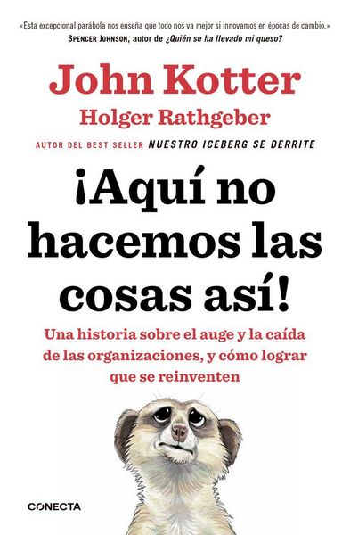 Produktbild: &iexcl;Aqu&iacute; no hacemos las cosas as&iacute;! : una historia sobre el auge y la ca&iacute;da de las organizaciones, y c&oacute;mo lograr que se reinventen