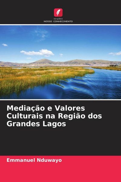 Produktbild: Media&ccedil;&atilde;o e Valores Culturais na Regi&atilde;o dos Grandes Lagos