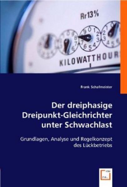 Schafmeister, F: Der dreiphasige Dreipunkt-Gleichrichter unt, Taschenbuch von Frank Schafmeister, VDM, 9783836483391
