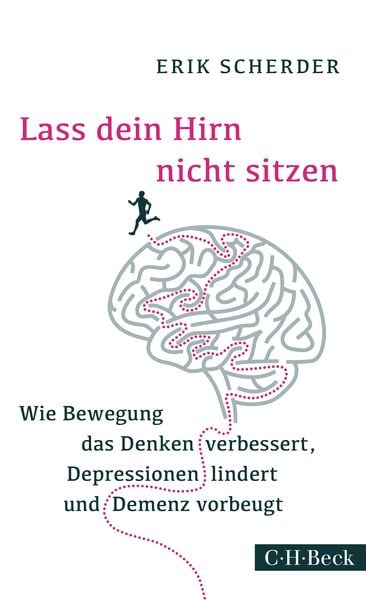Lass dein Hirn nicht sitzen, Taschenbuch von Erik Scherder, C.H. Beck, 9783406688720