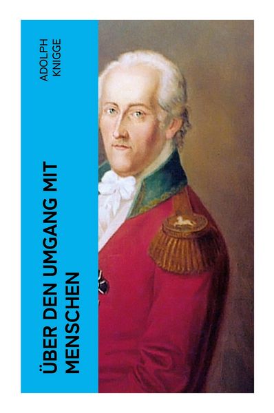 Über den Umgang mit Menschen, Taschenbuch von Adolph Knigge, E-artnow, 9788027384303