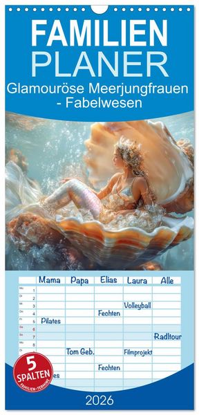 Familienplaner 2026 - Glamouröse Meerjungfrauen - Fabelwesen mit 5 Spalten (Wandkalender, 21 x 45 cm) CALVENDO