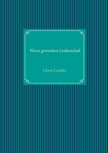 Produktbild: Worte gewordene Leidenschaft