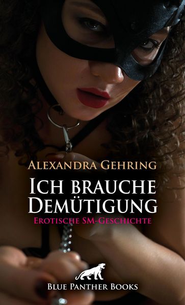 Produktbild: Ich brauche Dem&uuml;tigung | Erotische SM-Geschichte