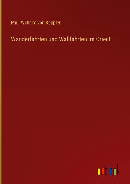 Produktbild: Wanderfahrten und Wallfahrten im Orient