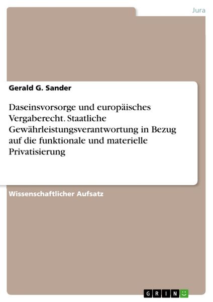 Produktbild: Daseinsvorsorge und europ&auml;isches Vergaberecht. Staatliche Gew&auml;hrleistungsverantwortung in Bezug auf die funktionale und materielle Privatisierung