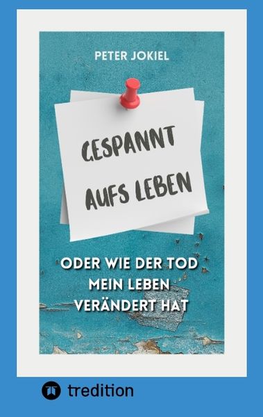 Gespannt aufs Leben,, Taschenbuch von Peter Jokiel, Tredition, 9783347573376