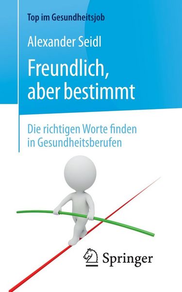 Produktbild: Freundlich, aber bestimmt - Die richtigen Worte finden in Gesundheitsberufen