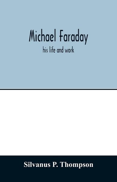 Produktbild: Michael Faraday; his life and work
