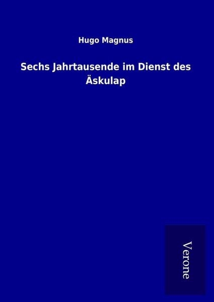 Produktbild: Sechs Jahrtausende im Dienst des &Auml;skulap