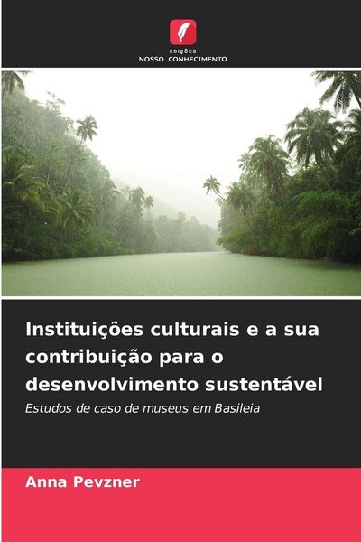 Produktbild: Institui&ccedil;&otilde;es culturais e a sua contribui&ccedil;&atilde;o para o desenvolvimento sustent&aacute;vel