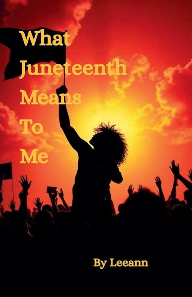 Produktbild: What Juneteenth Means To Me