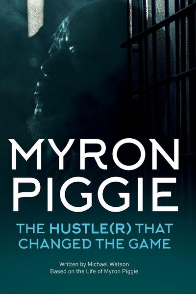 Produktbild: Myron Piggie The Hustle(r) That Changed The Game