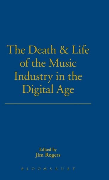 Produktbild: The Death and Life of the Music Industry in the Digital Age